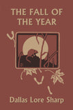 In the Fall of the Year by Dallas Lore Sharp (Yesterday's Classics)