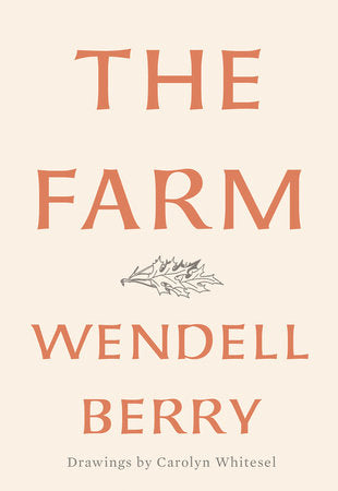 The Farm by Wendell Berry