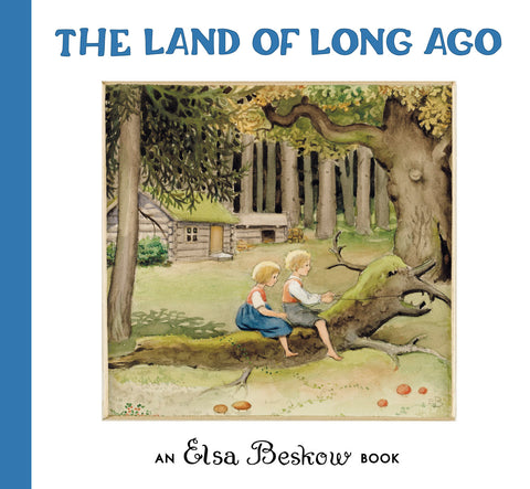 The Land of Long Ago by Elsa Beskow