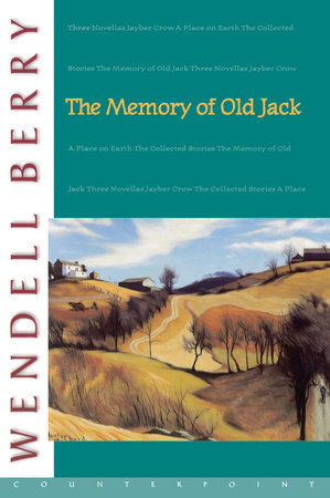 The Memory of Old Jack by Wendell Berry