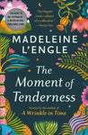 The Moment of Tenderness by Madeleine L'Engle