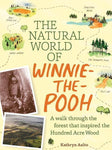 The Natural World of Winnie-The-Pooh: A Walk Through the Forest That Inspired the Hundred Acre Wood