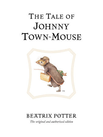 The Tale of Johnny Town-Mouse by Beatrix Potter (Peter Rabbit #13)