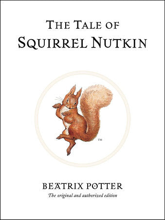 The Tale of Squirrel Nutkin by Beatrix Potter (Peter Rabbit #2)