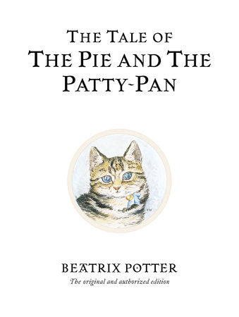 The Tale of the Pie and the Patty Pan by Beatrix Potter (Peter Rabbit #17)
