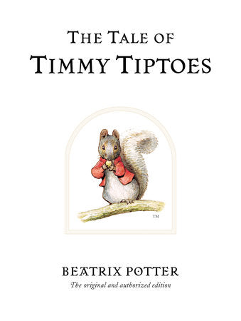 The Tale of Timmy Tiptoes by Beatrix Potter (Peter Rabbit #12)