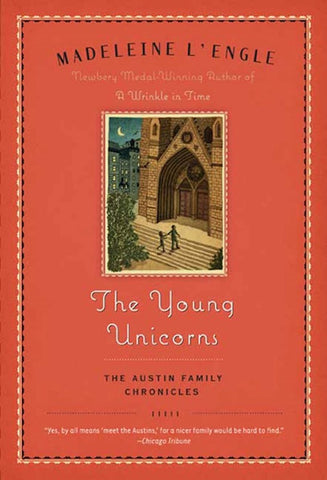 The Young Unicorns: Book Three of the Austin Family Chronicles by Madeleine L'Engle