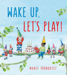 Wake Up, Let's Play! by Marit Törnqvist