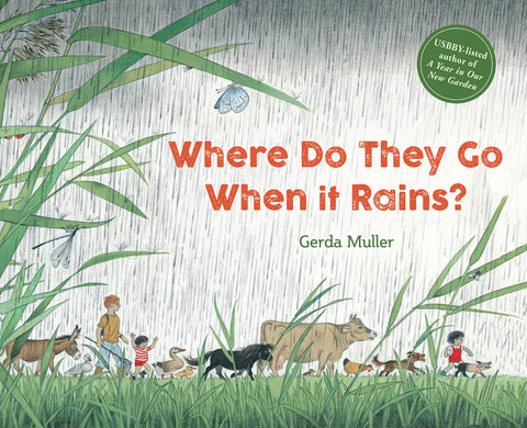 Where Do They Go When It Rains? by Gerda Muller